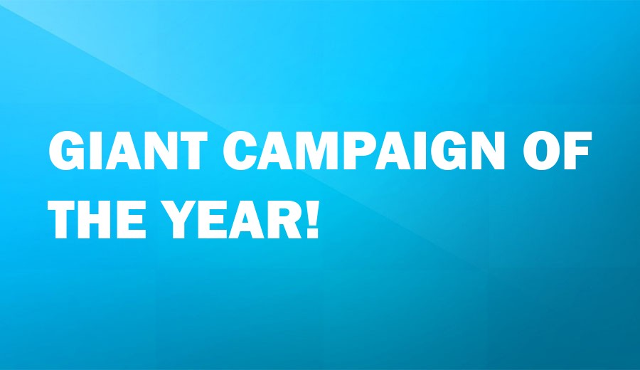 Giant campaign of the year!
