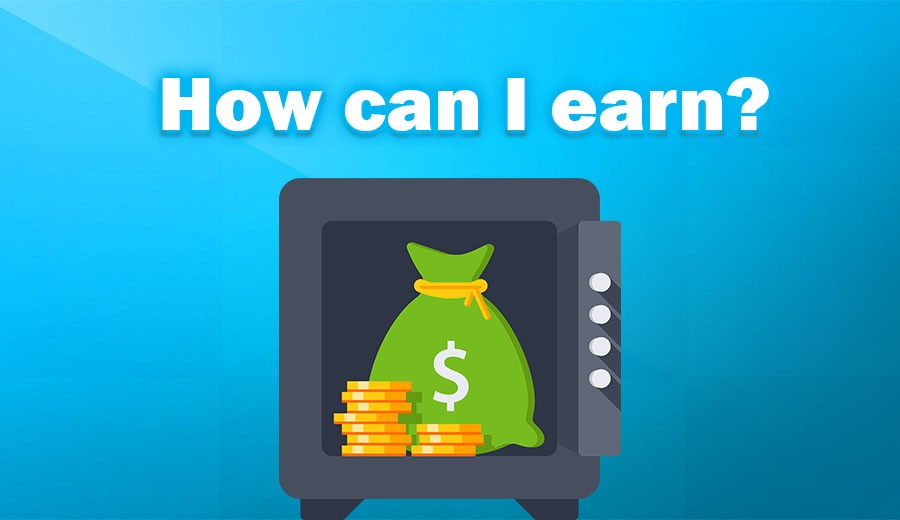 How can I earn?
