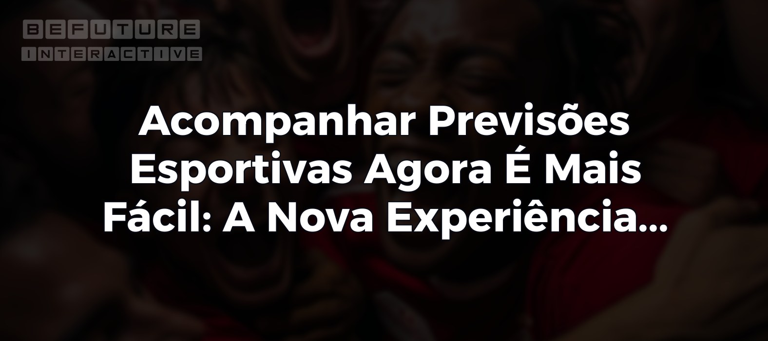 Acompanhar Previsões Esportivas Agora É Mais Fácil: A Nova Experiência de Notificações