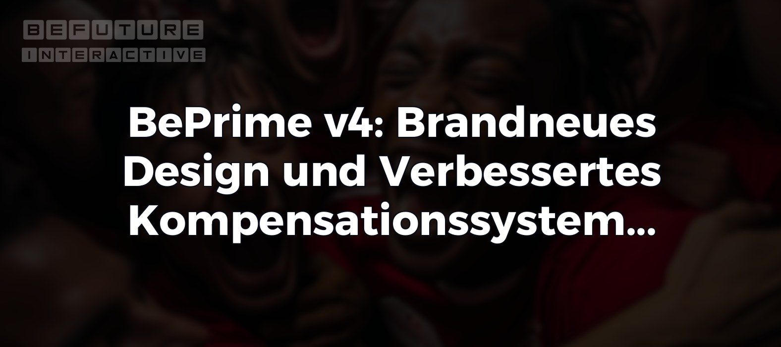 BePrime v4: Brandneues Design und Verbessertes Kompensationssystem Kommen Bald! 🎯