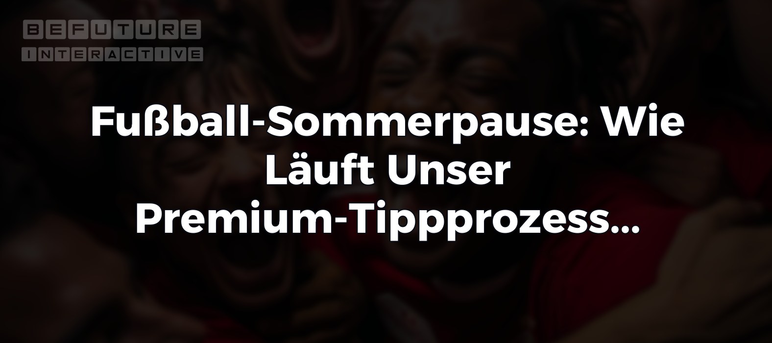Premium-Prozess in der Sommerpause und Bonus-Abonnement-Aktion
