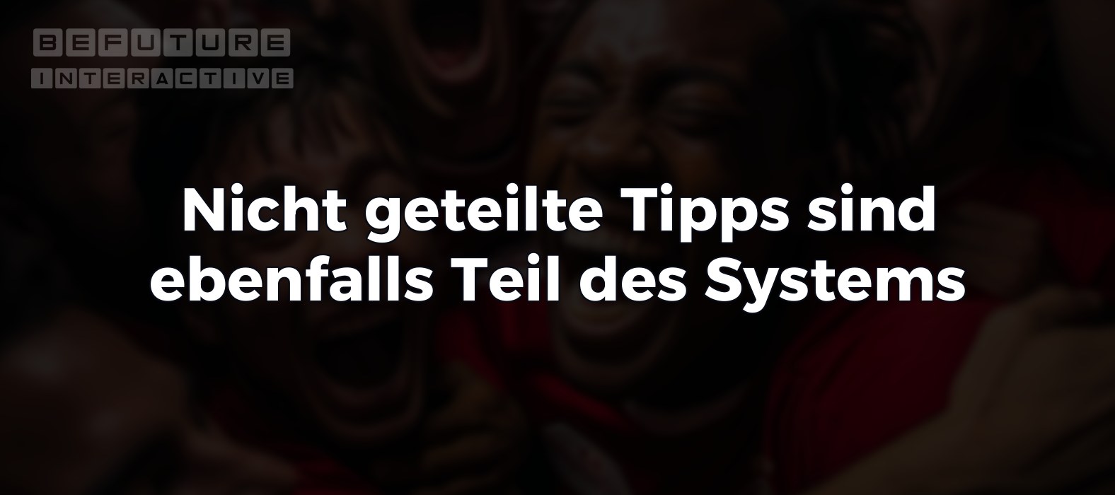Nicht geteilte Tipps sind ebenfalls Teil des Systems 🧩
