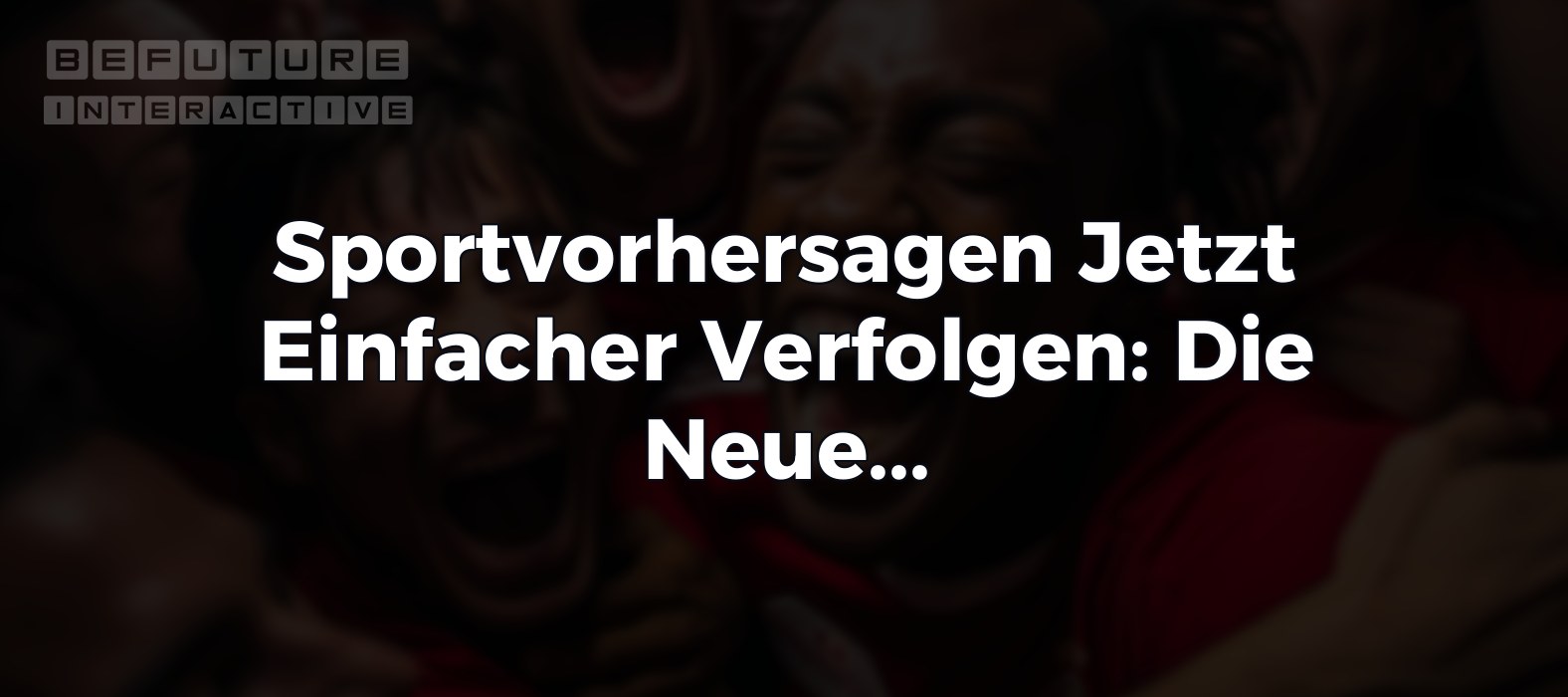 Sportvorhersagen Jetzt Einfacher Verfolgen: Die Neue Benachrichtigungs-Erfahrung